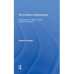 The Frontiers of Democracy: Challenges in the West, the East and the Third World