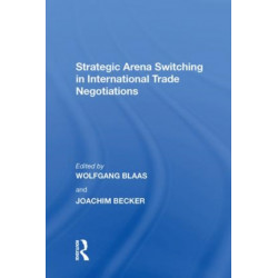 Strategic Arena Switching in International Trade Negotiations