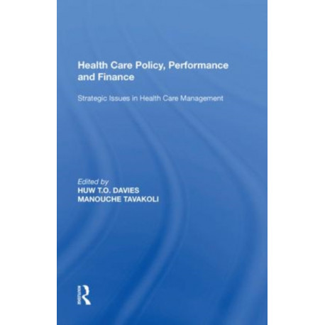 Health Care Policy, Performance and Finance: Strategic Issues in Health Care Management