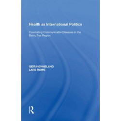 Health as International Politics: Combating Communicable Diseases in the Baltic Sea Region