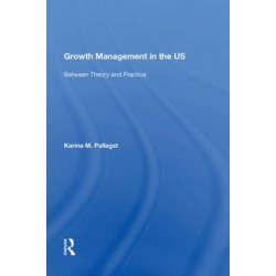 Growth Management in the US: Between Theory and Practice