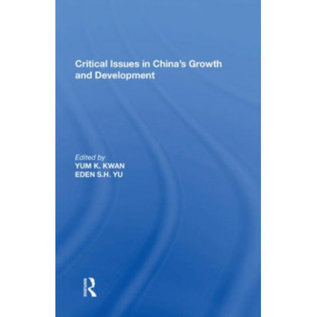 Critical Issues in China's Growth and Development