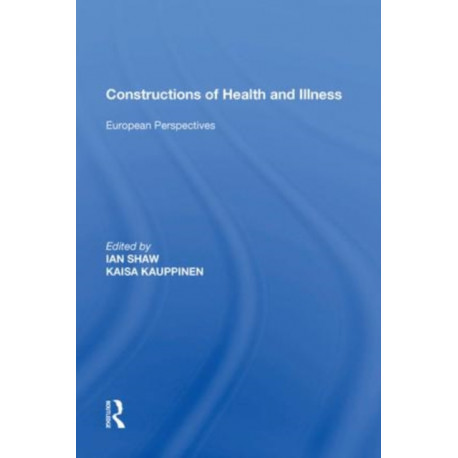 Constructions of Health and Illness: European Perspectives