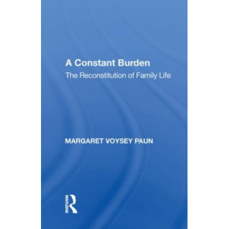 A Constant Burden: The Reconstitution of Family Life