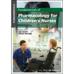 Fundamentals of Pharmacology for Children's Nurses