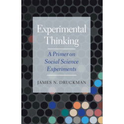 Experimental Thinking: A Primer on Social Science Experiments