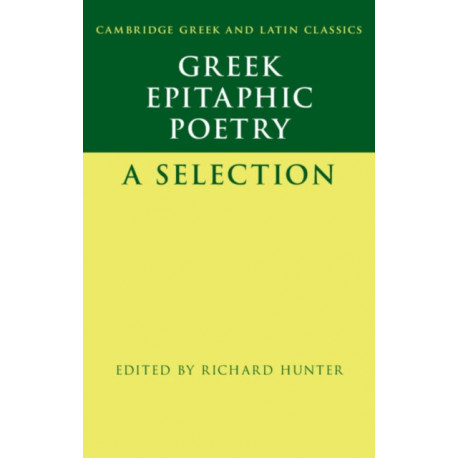 Greek Epitaphic Poetry: A Selection