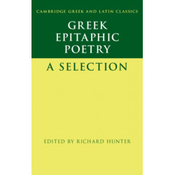 Greek Epitaphic Poetry: A Selection
