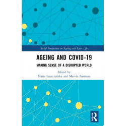Ageing and COVID-19: Making Sense of a Disrupted World