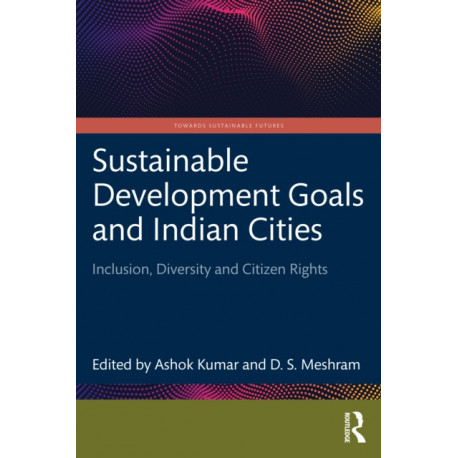 Sustainable Development Goals and Indian Cities: Inclusion, Diversity and Citizen Rights