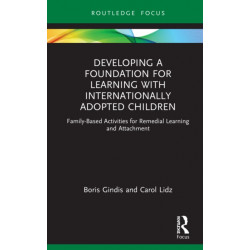 Developing a Foundation for Learning with Internationally Adopted Children: Family-Based Activities for Remedial Learning and Attachment