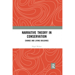 Narrative Theory in Conservation: Change and Living Buildings