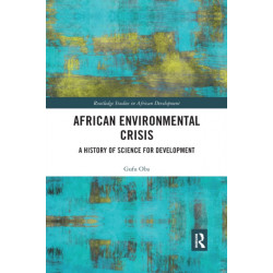 African Environmental Crisis: A History of Science for Development