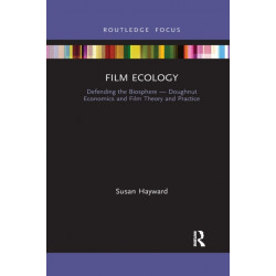 Film Ecology: Defending the Biosphere — Doughnut Economics and Film Theory and Practice