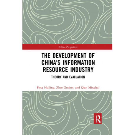 The Development of China's Information Resource Industry: Theory and Evaluation
