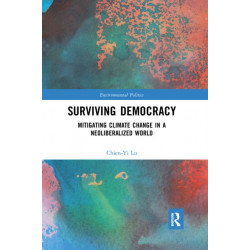 Surviving Democracy: Mitigating Climate Change in a Neoliberalized World