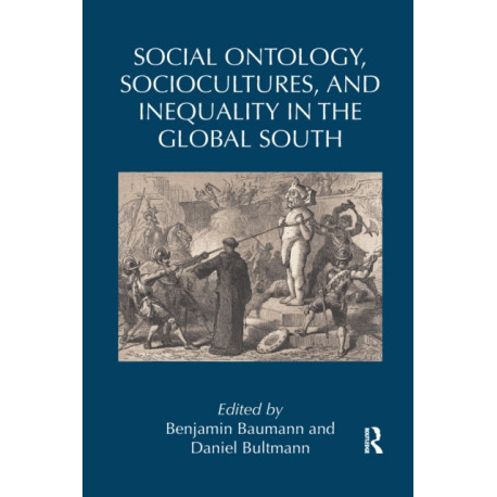 Social Ontology, Sociocultures, and Inequality in the Global South