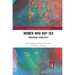 Women Who Buy Sex: Converging Sexualities?