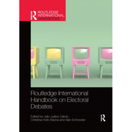 Routledge International Handbook on Electoral Debates
