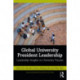 Global University President Leadership: Insights on Higher Education Futures