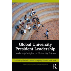 Global University President Leadership: Insights on Higher Education Futures