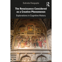 The Renaissance Considered as a Creative Phenomenon: Explorations in Cognitive History