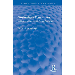 Yesterday's Tomorrows: A Historical Survey of Future Societies