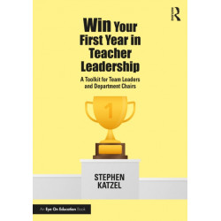 Win Your First Year in Teacher Leadership: A Toolkit for Team Leaders and Department Chairs