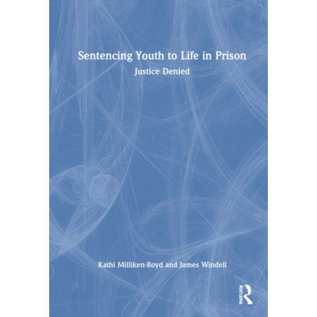Sentencing Youth to Life in Prison: Justice Denied