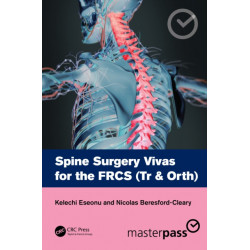 Spine Surgery Vivas for the FRCS (Tr & Orth)