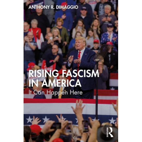 Rising Fascism in America: It Can Happen Here