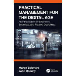 Practical Management for the Digital Age: An Introduction for Engineers, Scientists, and Related Disciplines