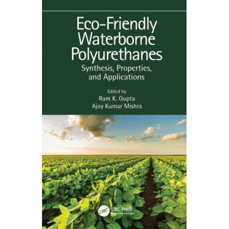 Eco-Friendly Waterborne Polyurethanes: Synthesis, Properties, and Applications
