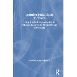Learning Social Skills Virtually: Using Applied Improvisation to Enhance Teamwork, Creativity and Storytelling