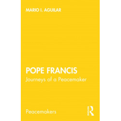 Pope Francis: Journeys of a Peacemaker