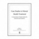 Case Studies in Mental Health Treatment: A Cross Section of Journal Articles for Discussion & Evaluation