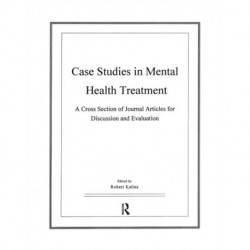 Case Studies in Mental Health Treatment: A Cross Section of Journal Articles for Discussion & Evaluation