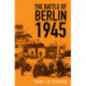 The Battle of Berlin 1945