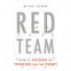Red Team: How to Succeed By Thinking Like the Enemy