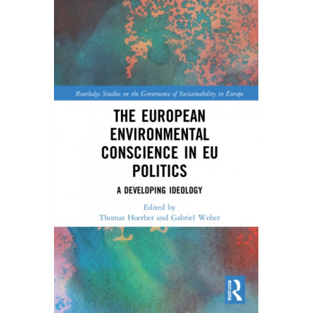 The European Environmental Conscience in EU Politics: A Developing Ideology
