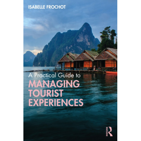 A Practical Guide to Managing Tourist Experiences