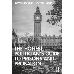 The Honest Politician’s Guide to Prisons and Probation