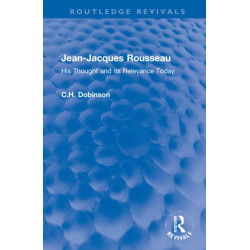 Jean-Jacques Rousseau: His Thought and its Relevance Today