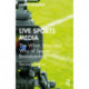 Live Sports Media: The What, How and Why of Sports Broadcasting