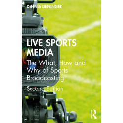 Live Sports Media: The What, How and Why of Sports Broadcasting