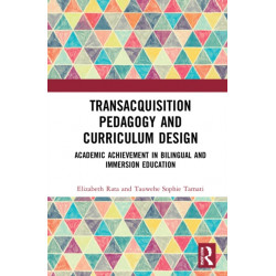 Academic Achievement in Bilingual and Immersion Education: TransAcquisition Pedagogy and Curriculum Design