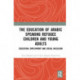 The Education of Arabic Speaking Refugee Children and Young Adults: Education, Employment and Social Inclusion