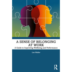 A Sense of Belonging at Work: A Guide to Improving Well-being and Performance