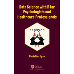 Data Science with R for Psychologists and Healthcare Professionals