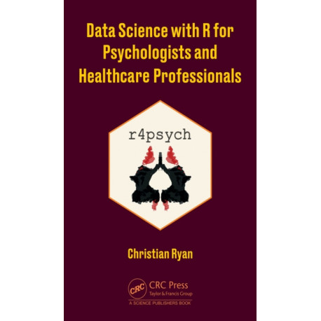 Data Science with R for Psychologists and Healthcare Professionals